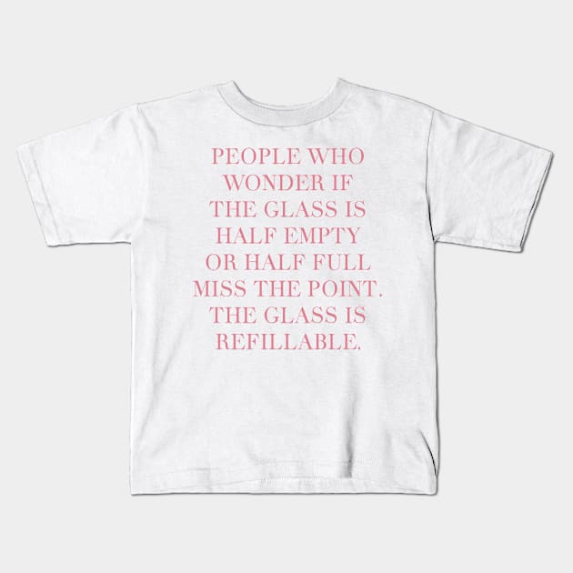 The Glass Quote Positivity Kids T-Shirt by Asilynn